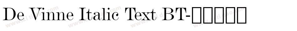 De Vinne Italic Text BT字体转换